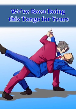 Ace Attorney: We've been doing this tango for years - Lupin Barnabi