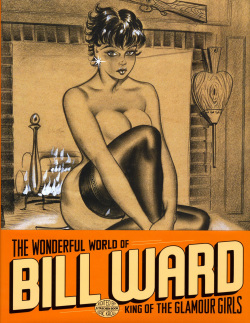 The Wonderful World of Bill Ward - King of the Glamour Girls