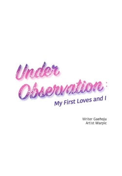 Under Observation: My First Loves and I