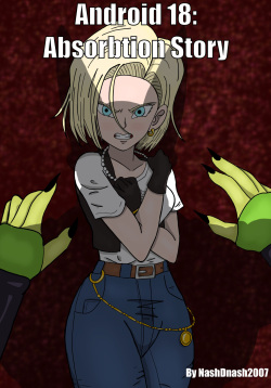 Android 18: Absorption Story by Nashdnash
